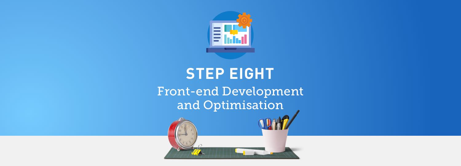 Website design process step eight: Front-end development and optimisation