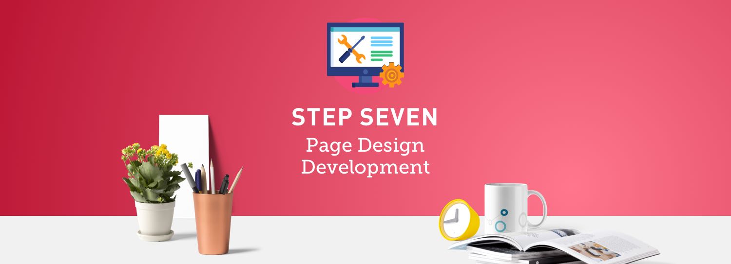 Website design process step seven: Page design development