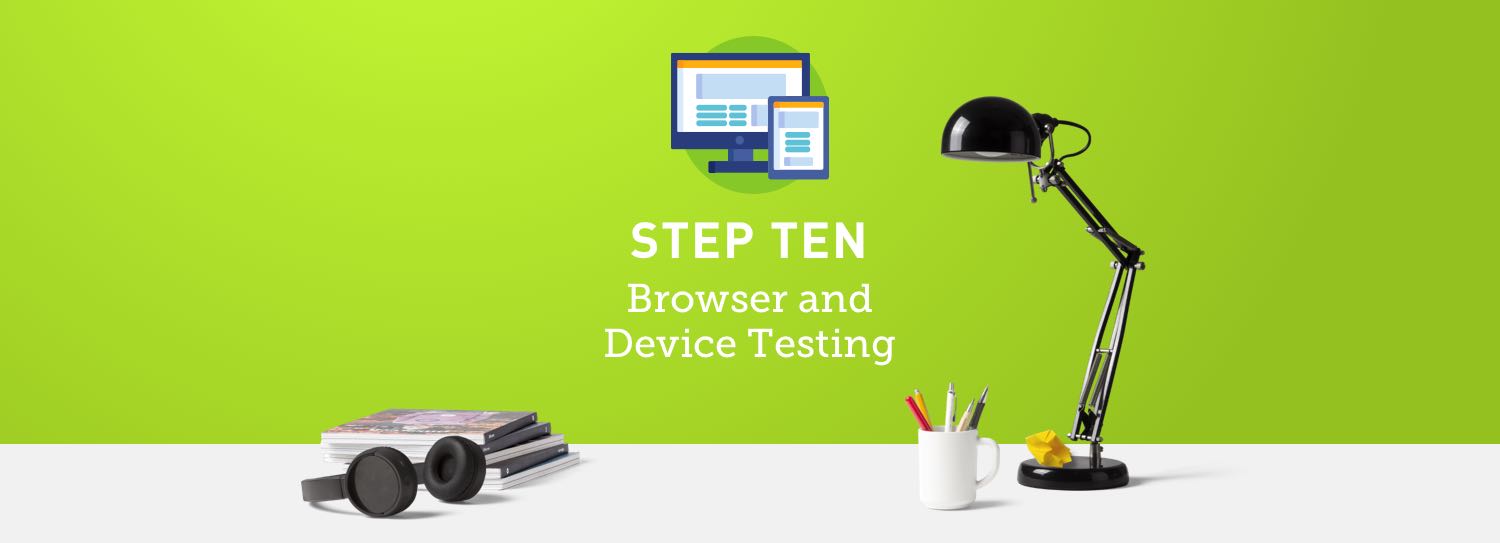 Website design process step ten: Browser and device testing